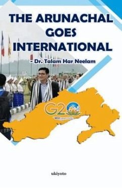 The Arunachal goes International (eBook, ePUB) - Talam Har Neelam