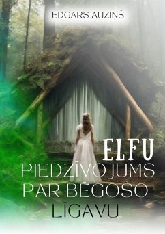 Elfu piedzivojums par begoSo ligavu (eBook, ePUB) - Auzins, Edgars