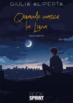 Quando nasce la luna (eBook, ePUB) - Aliperta, Giulia