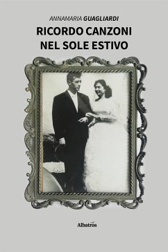 Ricordo canzoni nel sole estivo (eBook, ePUB) - Guagliardi, Annamaria