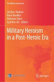 Military Heroism in a Post-Heroic Era (eBook, PDF)