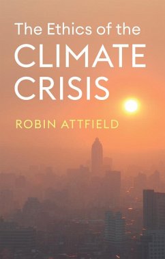 The Ethics of the Climate Crisis (eBook, ePUB) - Attfield, Robin
