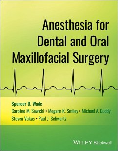 Anesthesia for Dental and Oral Maxillofacial Surgery (eBook, PDF) - Wade, Spencer D.; Sawicki, Caroline M.; Smiley, Megann K.; Cuddy, Michael A.; Vukas, Steven; Schwartz, Paul J.