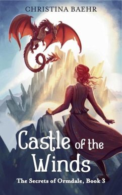 Castle of the Winds (The Secrets of Ormdale, #3) (eBook, ePUB) - Baehr, Christina
