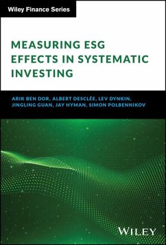 Measuring ESG Effects in Systematic Investing (eBook, PDF) - Ben Dor, Arik; Desclee, Albert; Dynkin, Lev; Guan, Jingling; Hyman, Jay; Polbennikov, Simon