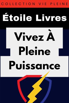 Cover Vivez À Pleine Puissance (Collection Vie Pleine, #3) (eBook, ePUB)