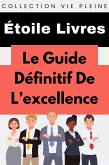 Le Guide Ultime De L'excellence (Collection Vie Pleine, #8) (eBook, ePUB)
