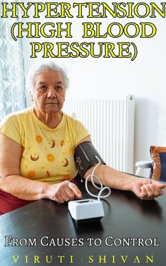 Hypertension (High Blood Pressure) - From Causes to Control (Health Matters) (eBook, ePUB) - Shivan, Viruti