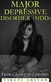 Major Depressive Disorder (MDD) - From Causes to Control (Health Matters) (eBook, ePUB)