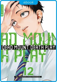Dead Mount Death Play 12 (eBook, ePUB) - Narita, Ryougo; Fujimoto, Shinta