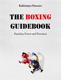 The Boxing Guidebook: Punches, Power and Precision (eBook, ePUB)