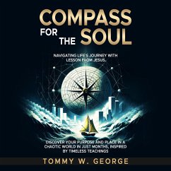 Compass for the Soul: Navigating Life's Journey with Lessons from Jesus (eBook, ePUB) - George, Tommy