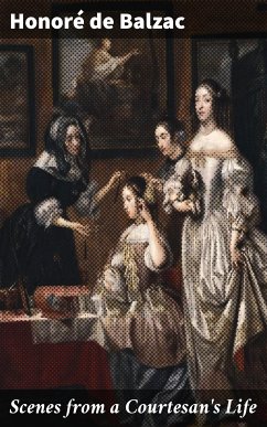 Scenes from a Courtesan's Life (eBook, ePUB) - Balzac, Honoré de