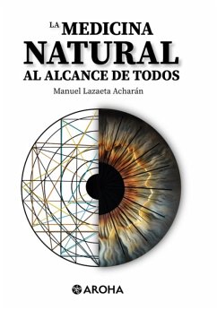 La medicina natural al alcance de todos (eBook, ePUB) - Lazaeta Acharán, Manuel