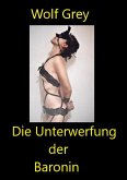 Die Unterwerfung der Baronin (eBook, ePUB)