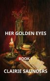 Her golden eyes (eBook, ePUB) Her golden eyes (eBook, ePUB)