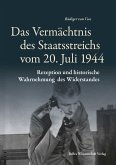 Das Vermächtnis des Staatsstreichs vom 20. Juli 1944 (eBook, PDF)