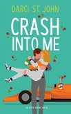 Crash Into Me (eBook, ePUB) Crash Into Me (eBook, ePUB)
