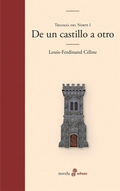 De un castillo a otro. Trilogía del Norte I (eBook, ePUB) - Céline, Louis-Ferdinand