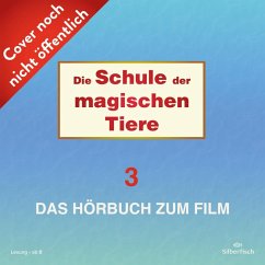Die Schule der magischen Tiere 3: Das Hörbuch zum Film (MP3-Download) - Auer, Margit