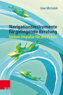 Navigationsinstrumente für gelingende Beratung (eBook, PDF) - Michalak, Uwe