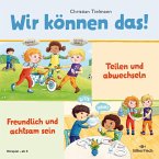 Wir können das! 1: Teilen und abwechseln & Freundlich und achtsam sein (MP3-Download)