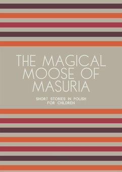 The Magical Moose of Masuria: Short Stories in Polish for Children (eBook, ePUB) - Books, Artici Bilingual