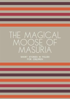 Cover The Magical Moose of Masuria: Short Stories in Polish for Children (eBook, ePUB)