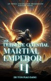 The Ultimate Celestial Martial Emperor: An Isekai Cultivation Progression Fantasy Novel (eBook, ePUB)