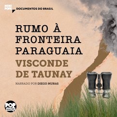 Rumo à fronteira paraguaia (MP3-Download) - de Taunay, Visconde