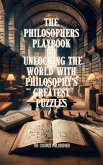 The Philosophers Playbook : Unlocking the World with Philosophy's Greatest Puzzles (eBook, ePUB)