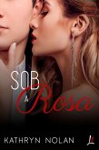 Sob a rosa (eBook, ePUB)
