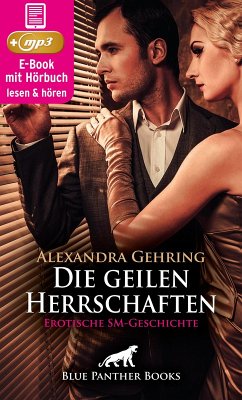 Die geilen Herrschaften   Erotik Audio Story   Erotisches Hörbuch (eBook, ePUB) - Gehring, Alexandra