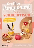 Knuffige Amigurumi für den Schreibtisch (eBook, PDF)