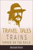 Travel Tales: Trains - Terror on the Rails! (True Travel Tales) (eBook, ePUB)