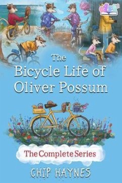 The Bicycle Life of Oliver Possum Complete Series (eBook, ePUB) - Haynes, Chip