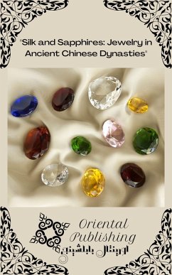 Cover Silk and Sapphires Jewelry in Ancient Chinese Dynasties (eBook, ePUB)