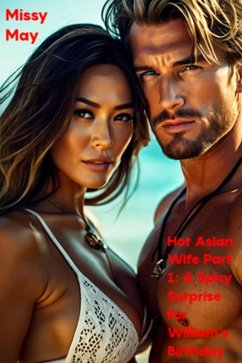 Hot Asian Wife Part 1: A Spicy Surprise For William's Birthday by (eBook, ePUB) - MissyMay