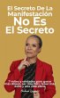 El Secreto de La Manifestación No Es... - Bild 1
