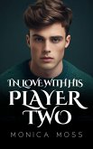 In Love With His Player Two (The Chance Encounters Series, #61) (eBook, ePUB)