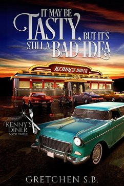 Cover It May Be Tasty, But it's Still a Bad Idea (Kenny's Diner, #3) (eBook, ePUB)