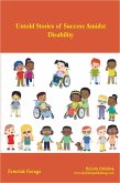 Untold Stories of Success Amidst Disability (eBook, ePUB)