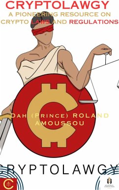 Cryptolawgy: A Pioneering Resource on Crypto Laws and Regulations (eBook, ePUB) - Amoussou, Roland