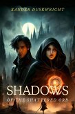 Shadows of the Shattered Orb (eBook, ePUB) Shadows of the Shattered Orb (eBook, ePUB)