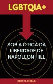 LGBTQIA+ sob a Ótica da Liberdade de Napoleon Hill (eBook, ePUB)