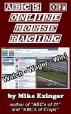 ABC's of Online Horse Racing: Watch - Wager - Win (eBook, ePUB)