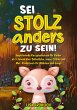 Sei stolz, anders zu sein! - Bild 1
