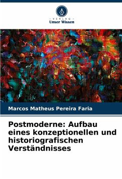 Cover Postmoderne: Aufbau eines konzeptionellen und historiografischen Verständnisses