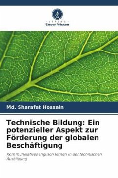 Technische Bildung: Ein potenzieller Aspekt zur Förderung der globalen Beschäftigung - Hossain, Md. Sharafat