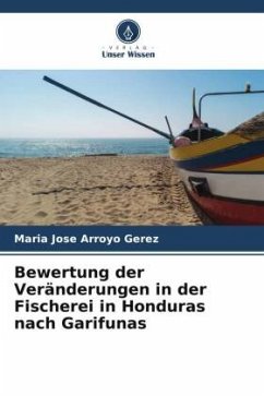 Bewertung der Veränderungen in der Fischerei in Honduras nach Garifunas - Arroyo Gerez, Maria Jose